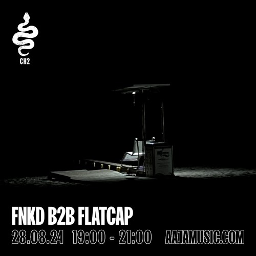 FNKD b2b Flatcap - Aaja Channel 2 - 28 08 24
