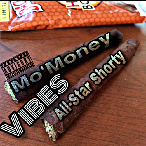 Mo’Money x All-Star Shorty-Vibes