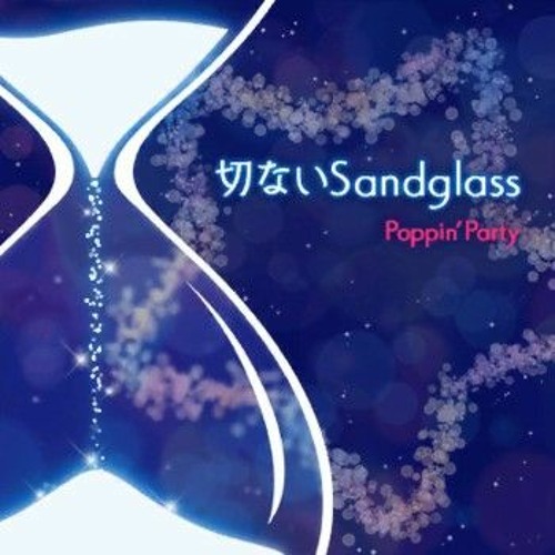 切ないsandglass Setsunai Sandglass Poppin Party Popipa By Oli 切ないsandglass Setsunai Sandglass Poppin Party Popipa By Oli