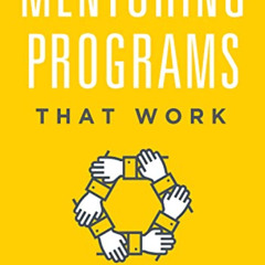 [Access] EPUB 📫 Mentoring Programs That Work by  Jenn Labin [EPUB KINDLE PDF EBOOK]