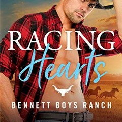#^DOWNLOAD 💖 Racing Hearts (Bennett Boys Ranch Book 3) READ [PDF]