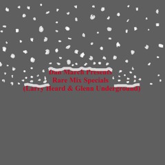 Rare Mix Specials (Larry Heard & Glenn Underground)