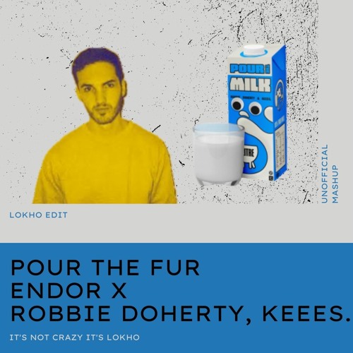 Pour The Fur (LoKho Edit) [Free Download]