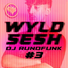WyldSesh #3 | Dj Rundfunk at Wyldhearts | Schrotty