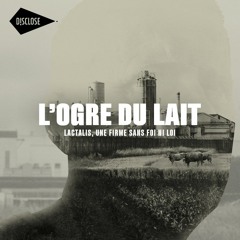 L'ogre du lait - Episode 1 : Lactalis et la pollution de la rivière la Seiche