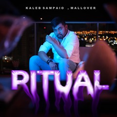 Kaleb Sampaio Feat Mallover - Ritual (FREE DOWNLOAD)