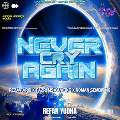Never Cry Again - ( Refan Yudha xTRIPLEZERO ) #Super duper Kincah