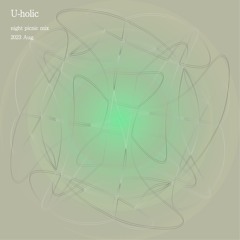 U-holic - Night Picnic Mix 2023 Aug.