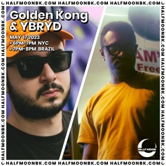 Golden Kong & Ybryd @ Half Moon BK 05.17.23