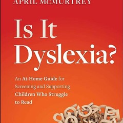 [Download PDF] Is It Dyslexia?: An At-Home Guide for Screening and Supporting Children Who Struggle