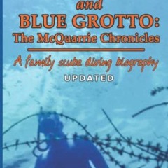 ACCESS EPUB 💔 CRYSTAL RIVER and BLUE GROTTO: The McQuarrie Chronicles by  Mr. Tom Mc
