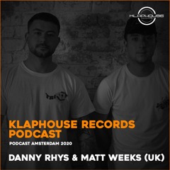 Klaphouse Podcast Amsterdam 2020 by DANNY RHYS & MATT WEEKS (UK)