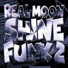 REAL MOONSHINE FUNK 2 - WXRMANE, DJ ROBE