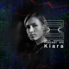 Kiara - Spazio Magnetico Podcast [015]