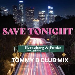 HERTZBERG & FUNKE Feat. AFFAS - Save Tonight ( TOMMY B Clubmix)