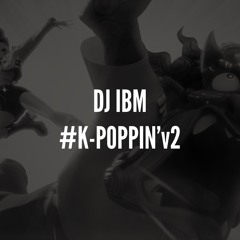 DJ IBM - #K-POPPIN'v2