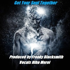 Get Your Soul Together  Frenky Blacksmith 2020