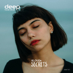 KLOUDs - SECRETS (Deep House Natural)