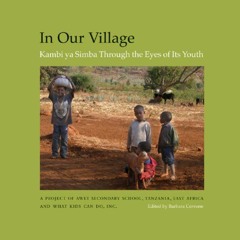 [VIEW] [EBOOK EPUB KINDLE PDF] In Our Village: Kambi Ya Simba Through the Eyes of Its Youth by  Stud