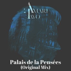 Amari Tayo - Palais De La Pensees (Original Mix)[FREE DOWNLOAD]