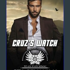 Read ebook [PDF] 💖 Cruz's Watch: Brotherhood Protectors World (Team Watchdog Book 3) Full Pdf
