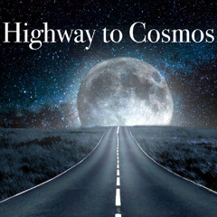 Highway to Cosmos