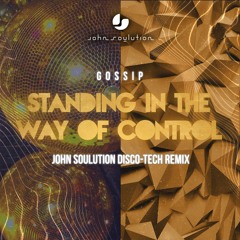 Gossip - Standing In The Way Of Control (John Soulution Disco - Tech Remix) FREE DOWNLOAD