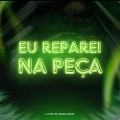 MT - EU REPAREI NA PEÇA [DJ GB DE VENDA NOVA]