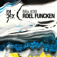 INDEx Mix #39 - Roel Funcken