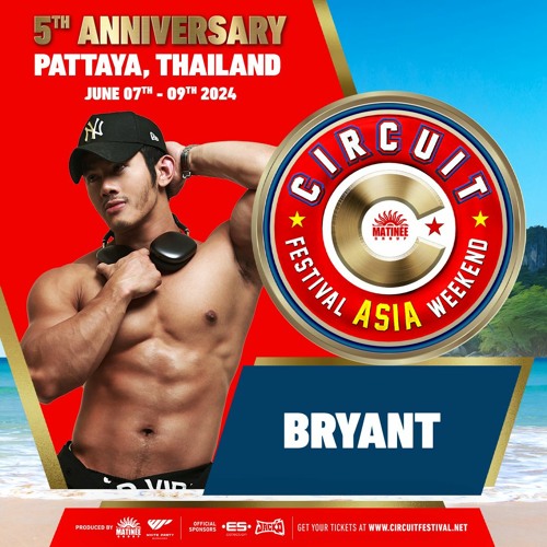 DJ BRYANT - CIRCUIT FESTIVAL ASIA 2024 - Official Podcast