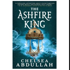 (Read) [PDF/KINDLE] The Ashfire King (The Sandsea Trilogy, #2)
