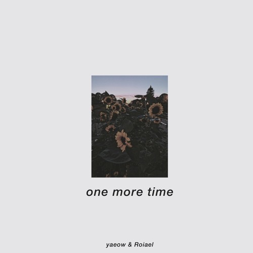 yaeow - one more time /w Roiael