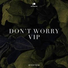 Skylark - Don't Worry VIP [Patreon Exclusive]