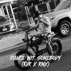 Dance W/ Somebody (KVR X RMX) PROD.MRXMICRO