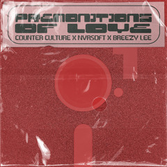 Counter Culture, Nvrsoft, Breezy Lee - Premonitions of Love