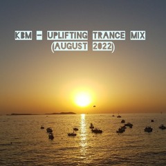 KBM - Uplifting Trance Mix (August 2022)