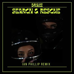 Drake - Search & Rescue (heyitsian Remix)
