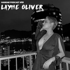 HANGAR PODCAST #18 | LAYNE OLIVER