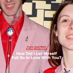 How Did I Let Myself Fall So In Love With You (ft. Nina Winder-Lind)