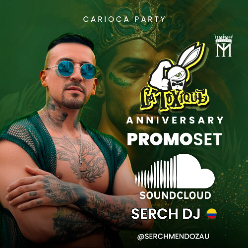 SERCH DJ - 🇪🇸BARCELONA🇪🇸 - LATOXIQUE PARTY ANNIVERSARY - CARIOCA PARTY