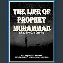 [PDF] eBOOK Read ✨ The Life Of Prophet MUHAMMAD Highlights and Lessons: معالم و دروس حياة الرسول م