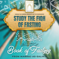 Part 2 - Book of Fasting from Manhaj as-Salikin | Abdurrahman al-Mawsili