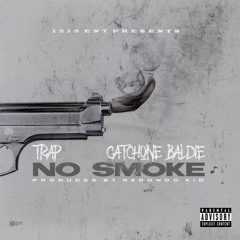 Trap x No Smoke feat. Catch One Baldie (Prod. Redondo Kid)