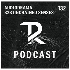 Audiodrama B2B Unchained Senses: Podcast Set 132