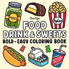 Food Drink & Sweets: Coloring Book for Adults and Kids, Bold and Easy, Simple and Big Designs for Re