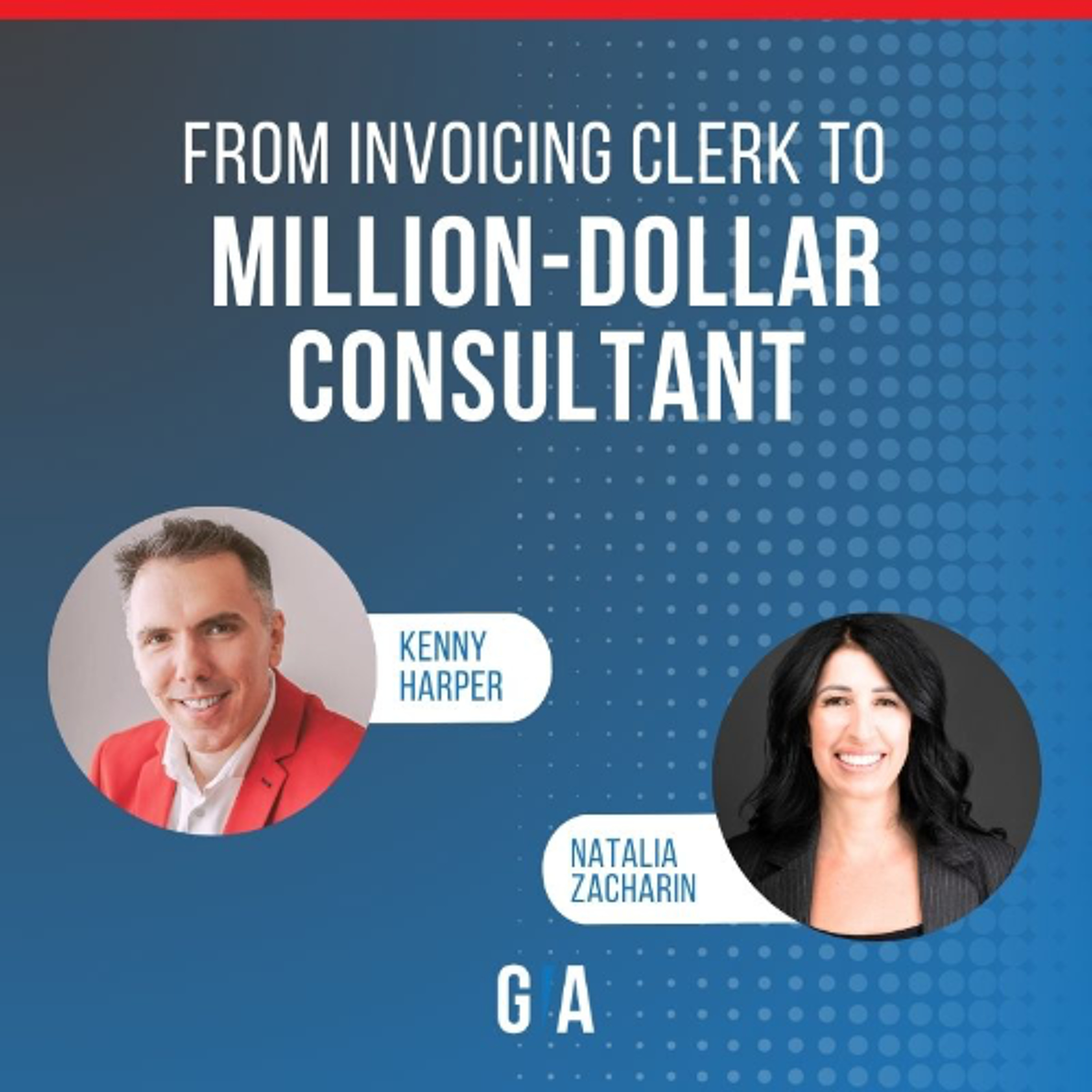 From Invoicing Clerk to Million-Dollar Consultant: Natalia Zacharin's Transformational Journey episode artwork