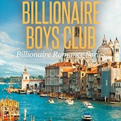 [GET] EBOOK EPUB KINDLE PDF Italy with the Billionaire Boys Club (Billionaire Romance Book 21) by  C
