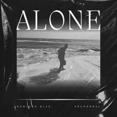 Alone ft. Archangel - DEMIGOD BLZA