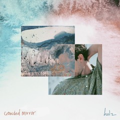 Holz - Crowded Mirror