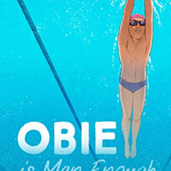 FREE EPUB ☑️ Obie Is Man Enough by  Schuyler Bailar EPUB KINDLE PDF EBOOK
